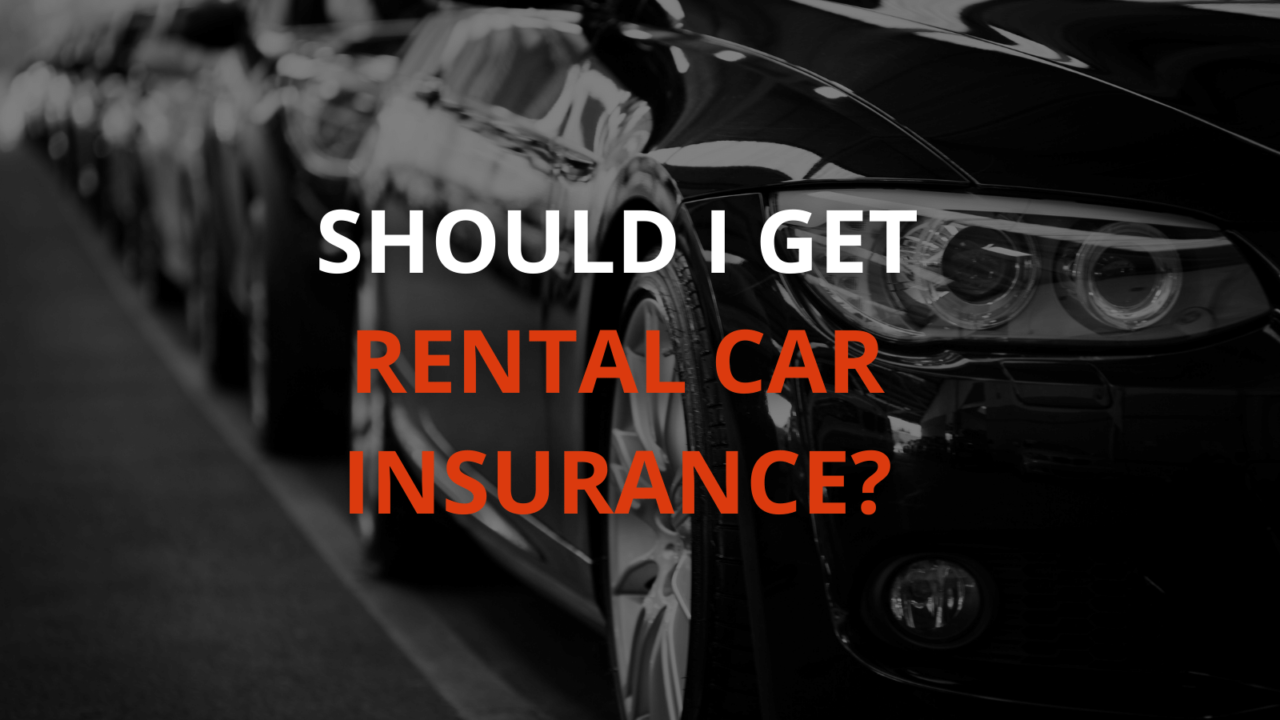 Should I Get Rental Car Insurance? » Jamison Legacy Group