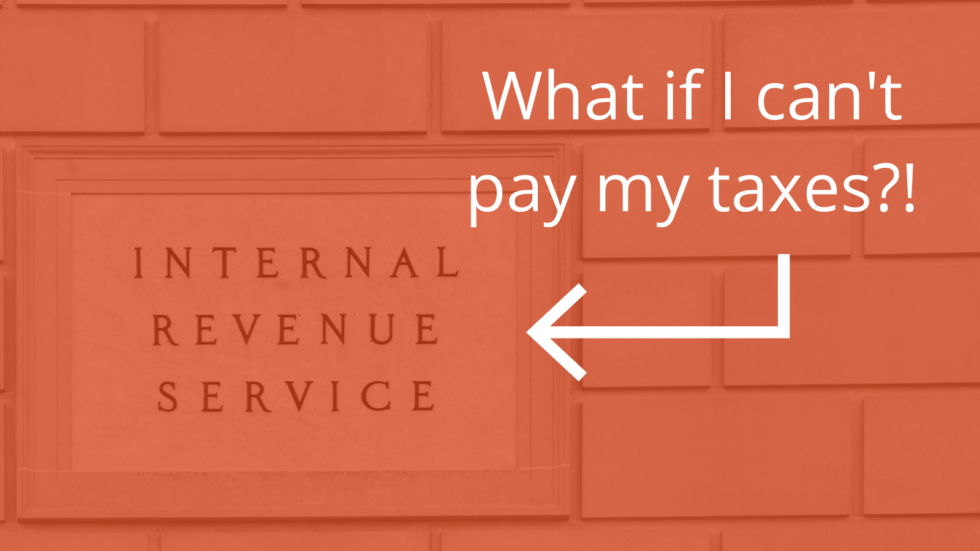 What if I can't pay my taxes?! (A Guide to Repaying the IRS) » Jamison
