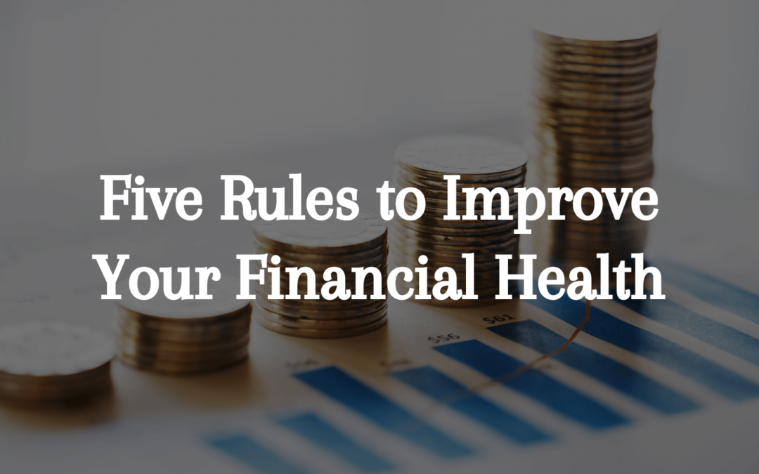 Five Rules To Improve Your Financial Health